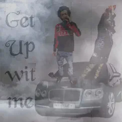 Get Up Wit Me (feat. Sheluvdrippy) Song Lyrics