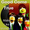 Good Come True - EP album lyrics, reviews, download