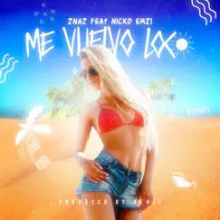 Me vuelvo loco (feat. Nicko Emzi & Nehiz) - Single by Znaz album reviews, ratings, credits