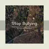 Stop Bullying: Meditation for Stress Relief and How to Deal with Emotions album lyrics, reviews, download