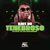 Rave do Tenebroso - Single album lyrics, reviews, download