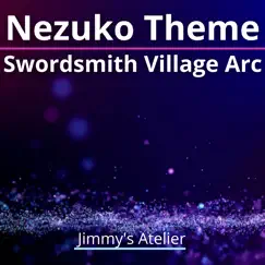 Nezuko Theme (Swordsmith Village Arc) [Epic Rock] - Single by Jimmy's Atelier album reviews, ratings, credits