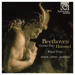 Beethoven & Hummel: Piano Trios by Andreas Staier, Jean-Guihen Queyras & Daniel Sepec album reviews, ratings, credits