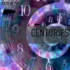Centuries (feat. Thea Nymph) - Single album lyrics, reviews, download