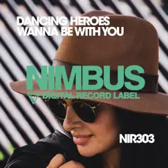 Wanna Be With You - Single by Dancing Heroes album reviews, ratings, credits