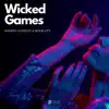 Wicked Games - Single album lyrics, reviews, download