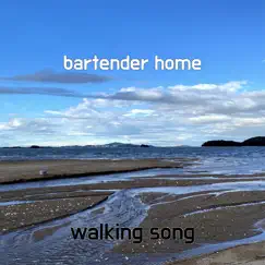 Bartender Home - Single by Walking song album reviews, ratings, credits