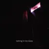 Talking In My Sleep - Single album lyrics, reviews, download