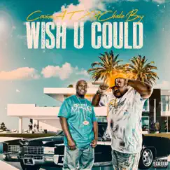 Wish U Could - Single by Casinoatx & Chalie Boy album reviews, ratings, credits