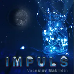 Impuls - Single by Vaceslav Makridin album reviews, ratings, credits