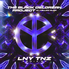 The Black Delorean Project (LNY TNZ Remixes) - EP by Yellow Claw & LNY TNZ album reviews, ratings, credits