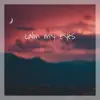 Calm My Eyes - Single album lyrics, reviews, download