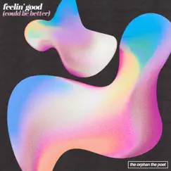 Feelin' Good (Could Be Better) Song Lyrics