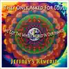 They Only Asked For Love / We Got The Whole in Our Hands (feat. Jeffrey's Reverie) - Single album lyrics, reviews, download