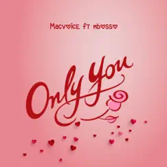 Only You (feat. Mbosso) - Single by Mac Voice album reviews, ratings, credits