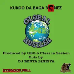 Global Hustler (feat. DJ Mista Sinista) - Single by Kukoo Da Baga Bonez, Grustler & Stand or Fall Entertainment album reviews, ratings, credits