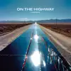 On the Highway - Single album lyrics, reviews, download