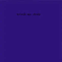 Break Me Down - Single by Asher Miles album reviews, ratings, credits