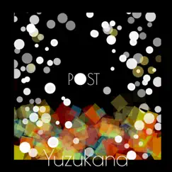 Post - Single by Yuzukana album reviews, ratings, credits