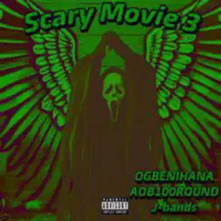 Scary Movie 3 (feat. Ogbenihana & J-Bands) Song Lyrics