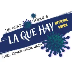 La Que Hay (feat. Doble S, Gael Omar & JacK JacK Okey) [Remix] [Remix] - Single by Dr. Beat album reviews, ratings, credits