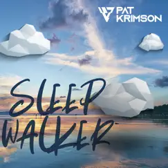 Sleepwalker - Single by Pat Krimson album reviews, ratings, credits