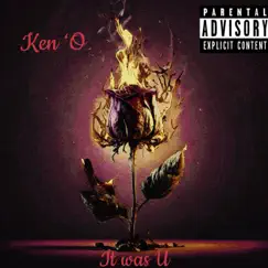 It Was U - Single by Ken ‘O album reviews, ratings, credits