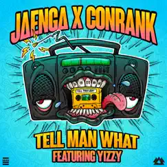 Tell Man What (feat. Yizzy) - Single by Jaenga & Conrank album reviews, ratings, credits