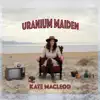 Uranium Maiden album lyrics, reviews, download