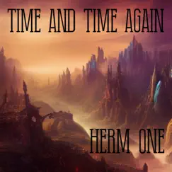 Time and Time Again - Single by Herm One & Diligence Works album reviews, ratings, credits