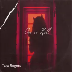 On a Roll - Single by Tara Rogers album reviews, ratings, credits