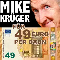 Für 49 Euro per Bahn - Single by Mike Krüger album reviews, ratings, credits