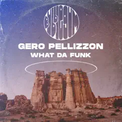 What Da Funk - Single by Gero Pellizzon album reviews, ratings, credits
