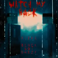 Watch My Back (feat. BlocBoi Beezy) Song Lyrics