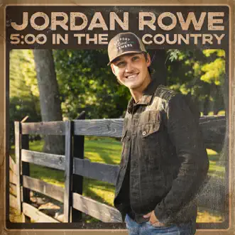 5:00 in the Country - Single by Jordan Rowe album download