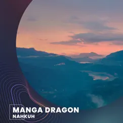 Manga Dragon - Single by Nahkuh album reviews, ratings, credits