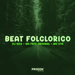 Beat Folclorico - Single by DJ Nog, MC Fefe Original & Mc Cvs album reviews, ratings, credits