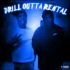 Drill Outta Rental (feat. Gwapo Chapo) - Single album lyrics, reviews, download