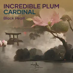 Incredible Plum Cardinal - Single by Black Pearl album reviews, ratings, credits