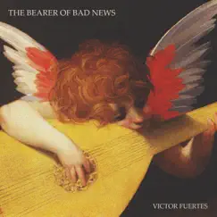 The Bearer of Bad News by Victor Fuertes album reviews, ratings, credits