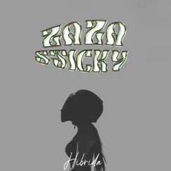 ZAZA STICKY - Single by Hibrida album reviews, ratings, credits