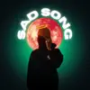 Sad Song - EP album lyrics, reviews, download