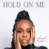 Hold On Me - Single album lyrics, reviews, download