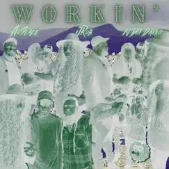 Workin' (feat. Jrobthelaw & N Dot Darko) - Single by A. Slade album reviews, ratings, credits
