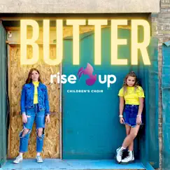 Butter (feat. Lumina) - Single by Rise Up Children's Choir album reviews, ratings, credits