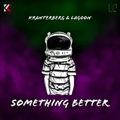 Something Better - Single by Kranterberg & LaGoon album reviews, ratings, credits