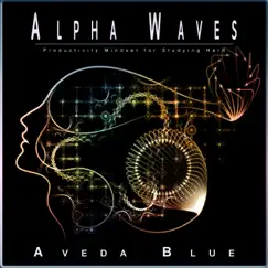 Alpha Waves: Productivity Mindset for Studying Hard by Study Alpha Waves & Aveda Blue album reviews, ratings, credits