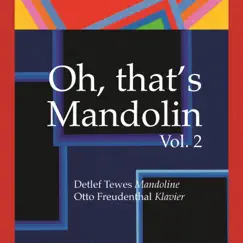 Oh, That's Mandolin Vol. 2 by Detlef Tewes & Otto Freudenthal album reviews, ratings, credits