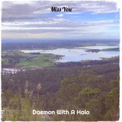 Miss You - Single by Daemon With A Halo album reviews, ratings, credits