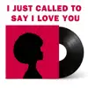 I Just Called To Say I Love You (Instrumental) - Single album lyrics, reviews, download